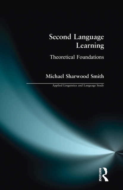 Second Language Learning : Theoretical Foundations, Paperback / softback Book