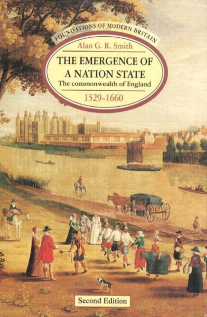The Emergence of a Nation State : The commonwealth of England 1529-1660, Paperback / softback Book