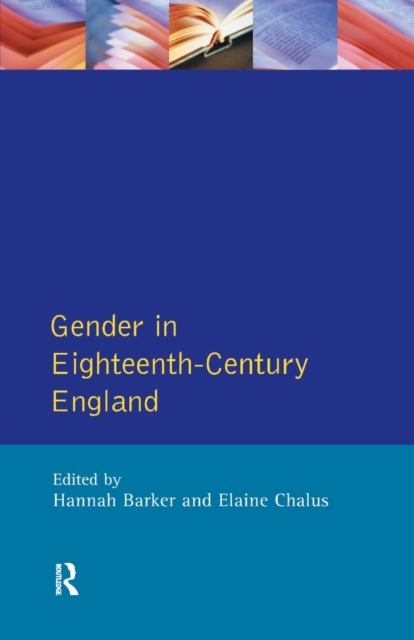 Gender in Eighteenth-Century England : Roles, Representations and Responsibilities, Paperback / softback Book