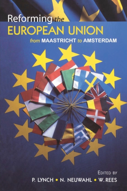 Reforming the European Union : From Maastricht to Amsterdam, Paperback / softback Book