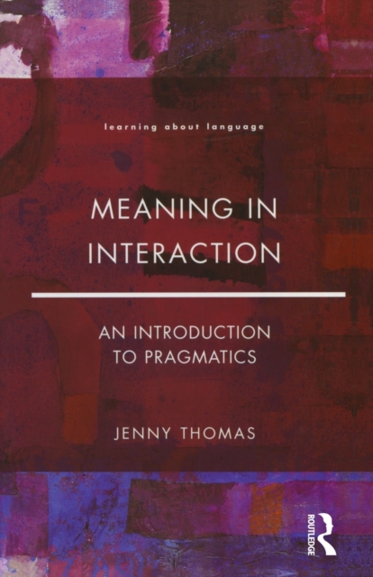 Meaning in Interaction : An Introduction to Pragmatics, Paperback / softback Book