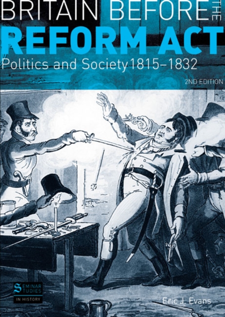 Britain before the Reform Act : Politics and Society 1815-1832, Paperback / softback Book