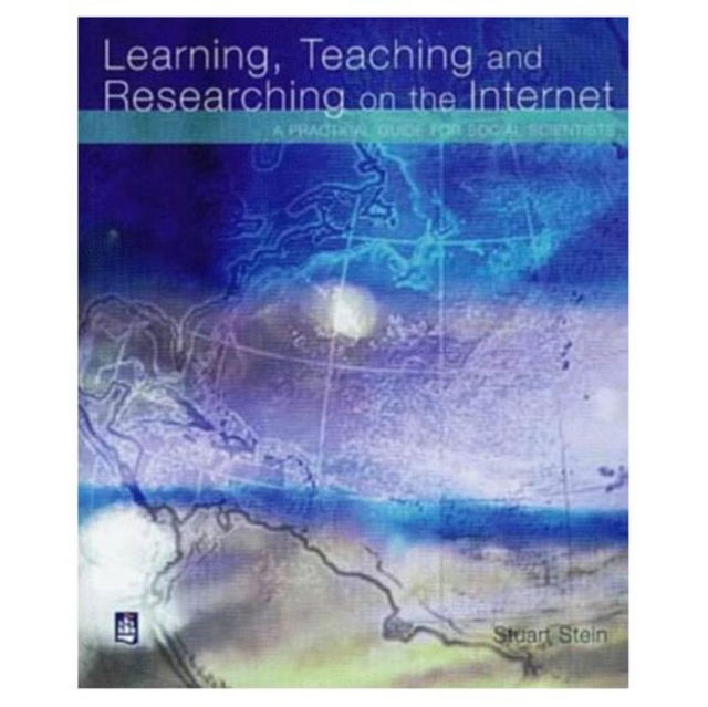 Learning, Teaching and Researching on the Internet : A Practical Guide for Social Scientists, Paperback / softback Book