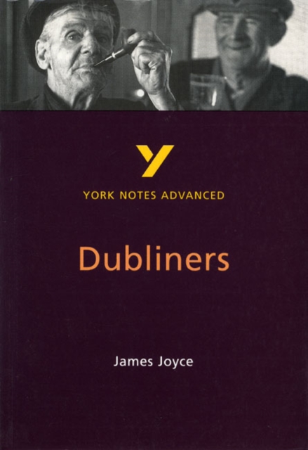 Dubliners: York Notes Advanced everything you need to catch up, study and prepare for and 2023 and 2024 exams and assessments, Paperback / softback Book
