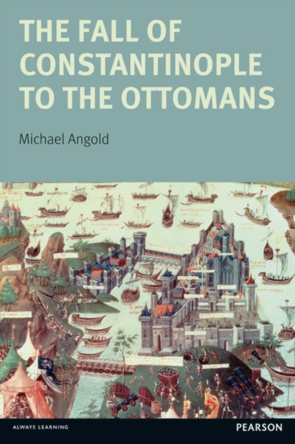 The Fall of Constantinople to the Ottomans : Context and Consequences, Paperback / softback Book