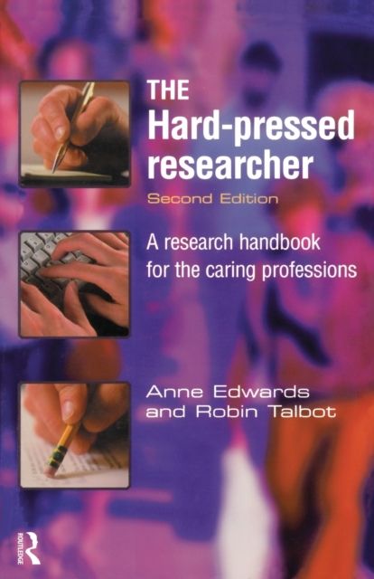 The Hard-pressed Researcher : A research handbook for the caring professions, Paperback / softback Book