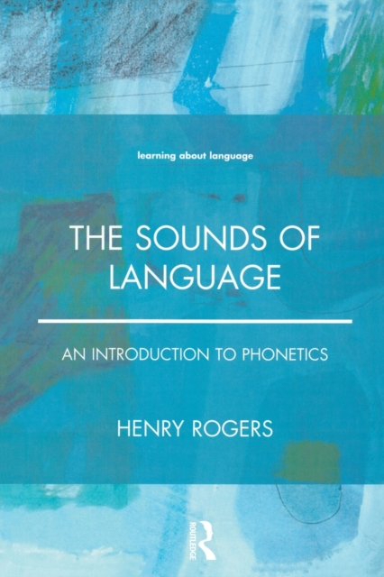 The Sounds of Language : An Introduction to Phonetics, Paperback / softback Book