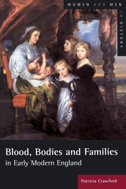 Blood, Bodies and Families in Early Modern England, Paperback / softback Book