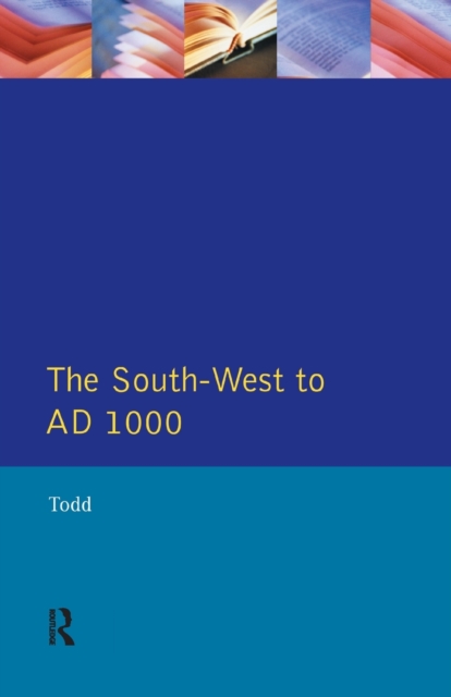 The South West to 1000 AD, Paperback / softback Book
