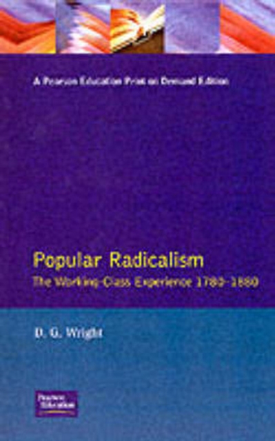 Popular Radicalism : Working Class Experience 1780-1880, The, Paperback / softback Book