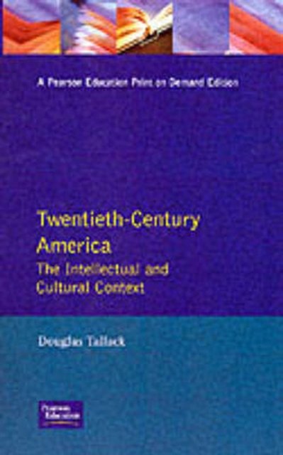 Twentieth-Century America: The Intellectual and Cultural Context, Paperback / softback Book