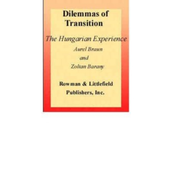 Dilemmas of Transition : The Hungarian Experience, Book Book