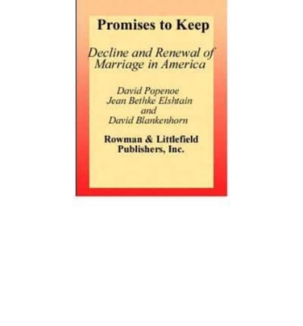 Promises to Keep : Decline and Renewal of Marriage in America, Book Book