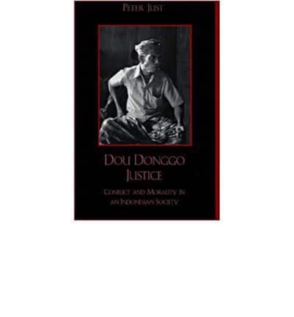 Dou Donggo Justice : Conflict and Morality in an Indonesian Society, Book Book