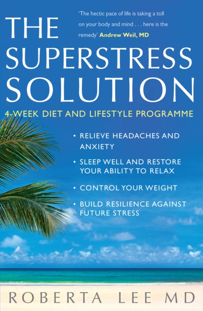 Superstress Solution : Reclaiming Your Mind, Body And Life From The Superstress Syndrome, Paperback / softback Book