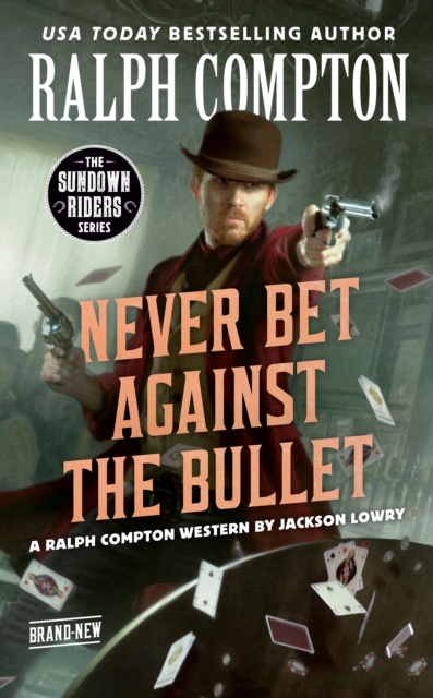 Ralph Compton Never Bet Against the Bullet, EPUB eBook