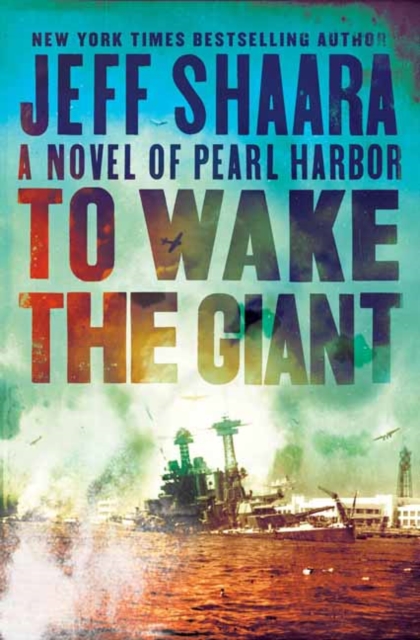 To Wake the Giant : A Novel of Pearl Harbor, Hardback Book