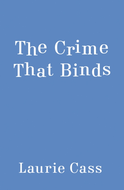 The Crime That Binds, Paperback / softback Book The Crime That Binds, Paperback / softback Book