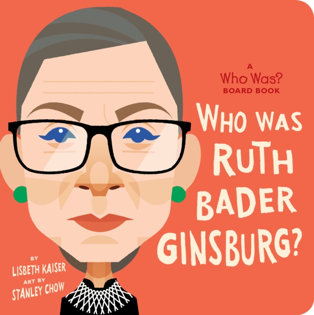 Who Was Ruth Bader Ginsburg?: A Who Was? Board Book, Board book Book