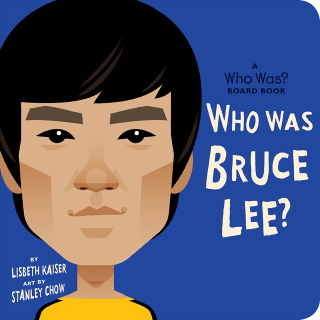 Who Was Bruce Lee?: A Who Was? Board Book, Board book Book
