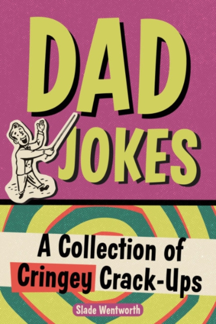 Dad Jokes : A Collection of Cringey Crack-Ups, Paperback / softback Book