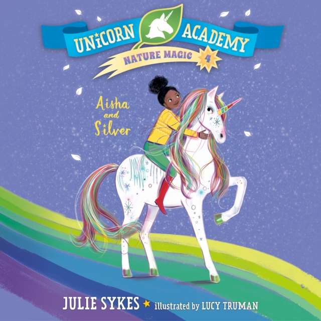 Unicorn Academy Nature Magic #4: Aisha and Silver, eAudiobook MP3 eaudioBook