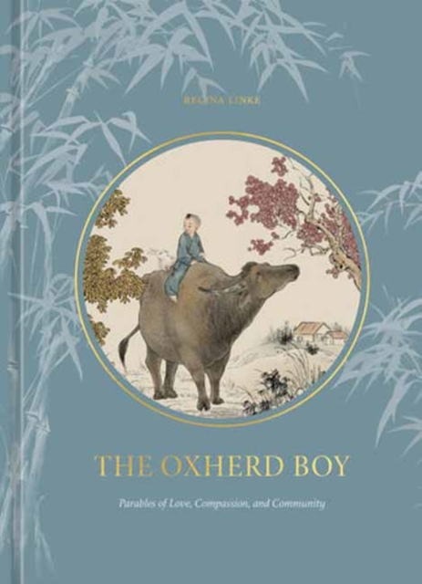 The Oxherd Boy : Parables of Love, Compassion, and Community, Hardback Book