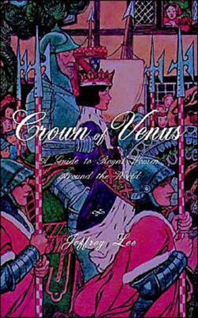 Crown of Venus : A Guide to Royal Women Around the World, Paperback / softback Book