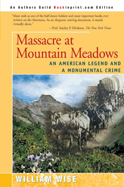 Massacre at Mountain Meadows : An American Legend and a Monumental Crime, Paperback / softback Book