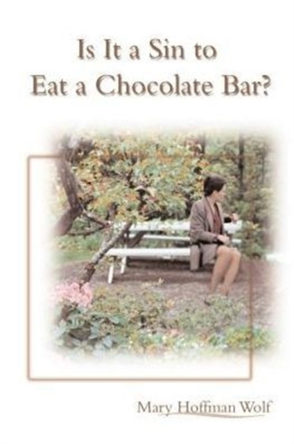 Is It a Sin to Eat a Chocolate Bar?, Paperback / softback Book