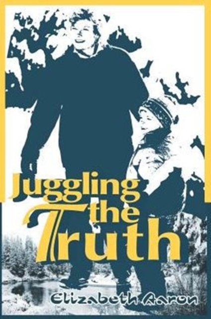 Juggling the Truth, Paperback / softback Book