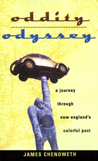 Oddity Odyssey : A Journey Through New England's Colorful Past, Paperback / softback Book