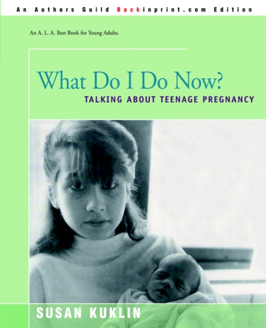 What Do I Do Now? : Talking about Teen Pregnancy, Paperback / softback Book