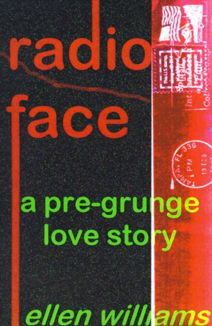 Radio Face : A Pre-Grunge Love Story, Paperback / softback Book