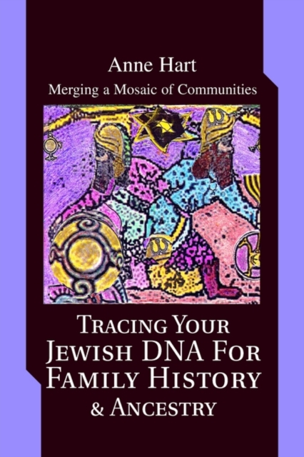 Tracing Your Jewish DNA for Family History & Ancestry : Merging a Mosaic of Communities, Paperback / softback Book