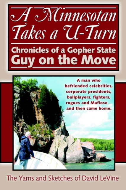 A Minnesotan Takes a U-Turn : Chronicles of a Gopher State Guy on the Move, Paperback / softback Book