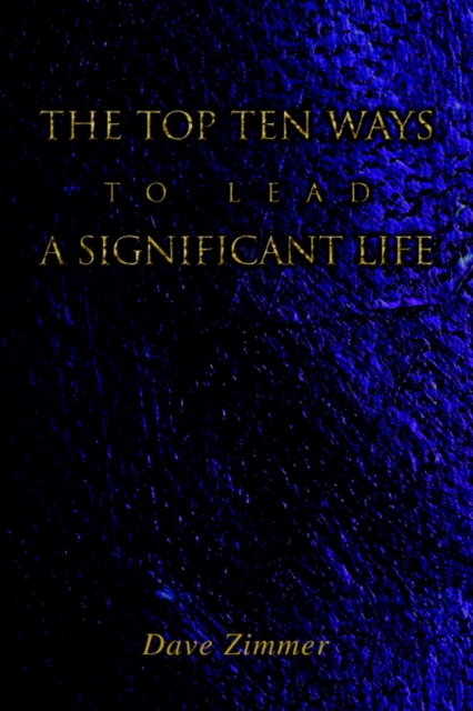 The Top Ten Ways to Lead a Significant Life, Paperback / softback Book