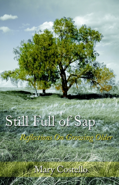 Still Full of SAP : Reflections on Growing Older, Paperback / softback Book