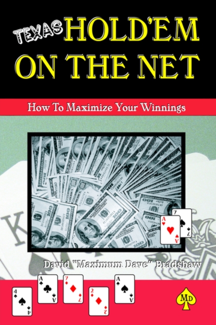 Texas Hold'em On The Net : How to Maximize Your Winnings, Paperback / softback Book