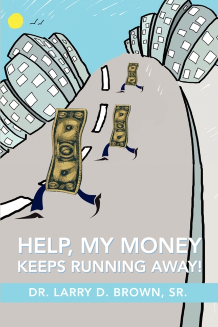Help, My Money Keeps Running Away!, Paperback / softback Book