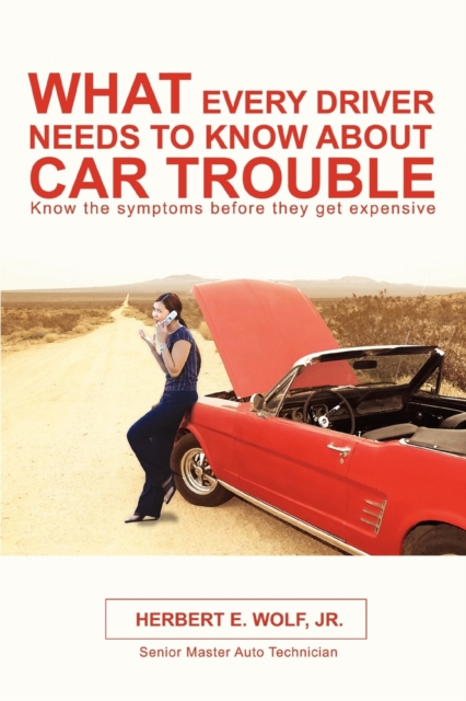 What Every Driver Needs to Know about Car Trouble, Paperback / softback Book