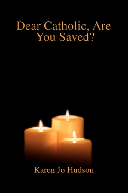 Dear Catholic, Are You Saved?, Paperback / softback Book
