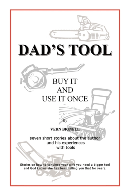 Dad's Tool : A Quest for the Perfect Tool, Paperback / softback Book