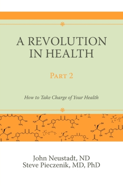 A Revolution in Health Part 2 : How to Take Charge of Your Health, Paperback / softback Book