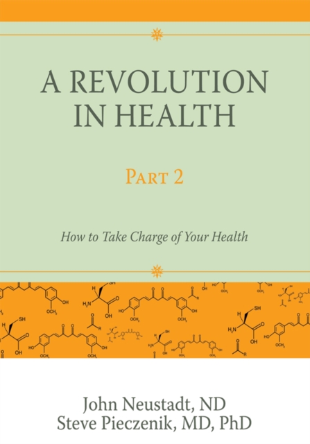 A Revolution in Health Part 2 : How to Take Charge of Your Health, EPUB eBook