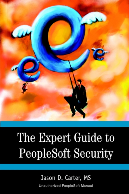 The Expert Guide to PeopleSoft Security, Hardback Book