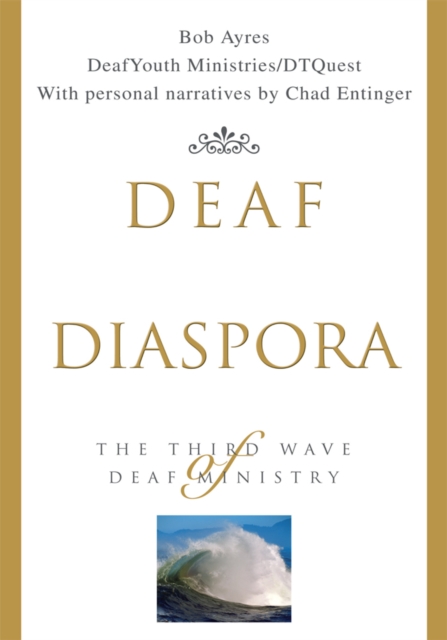 Deaf Diaspora : The Third Wave of Deaf Ministry, EPUB eBook