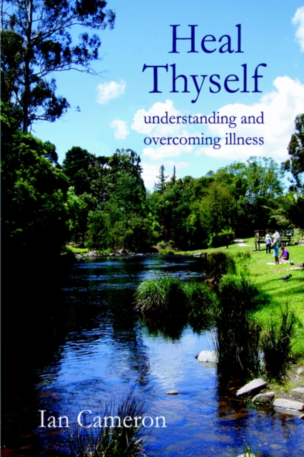 Heal Thyself : Understanding and Overcoming Illness, Hardback Book