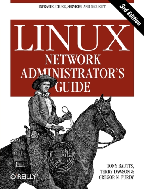 Linux Network Administrator's Guide 3e, Paperback / softback Book