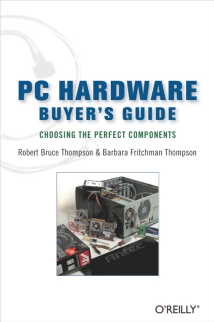 PC Hardware Buyer's Guide : Choosing the Perfect Components, PDF eBook